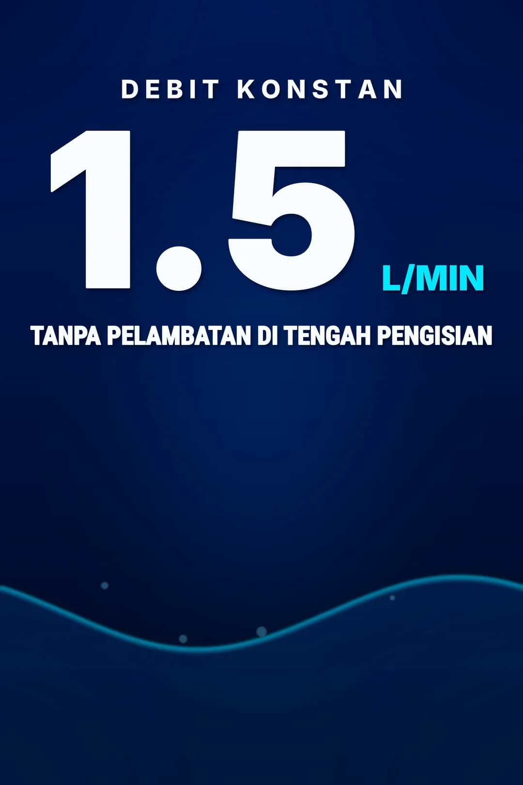 Aliran konstan 1,5 liter per menit tanpa melambat di tengah pengisian.
