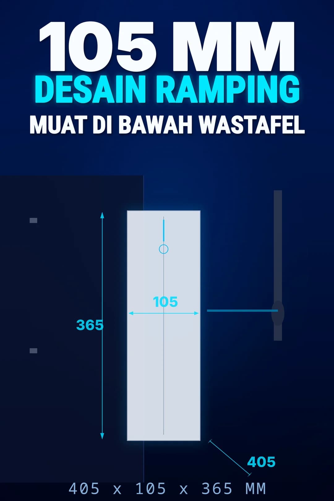 Bodi ramping selebar 105 mm muat di bawah wastafel (405 × 105 × 365 mm).
