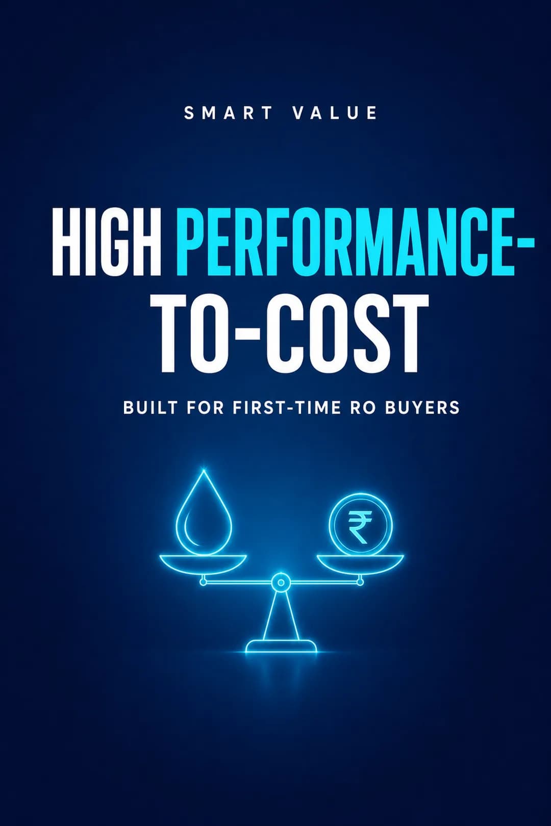 High performance-to-cost ratio, built for first-time RO buyers.